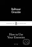 How to Use Your Enemies - Baltasar Gracian - kniha z kategorie Beletrie
