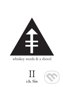Whiskey Words and a Shovel II - r.h. Sin - kniha z kategorie Poezie