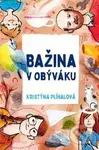 Bažina v obýváku a jiná dobrodružství - Kristýna Plíhalová - kniha z kategorie Společenská beletrie