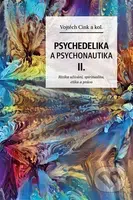 Psychedelie a psychonautika II. (Rizika užívání, spiritualita, etika a právo) - kniha z kategorie Psychoterapie