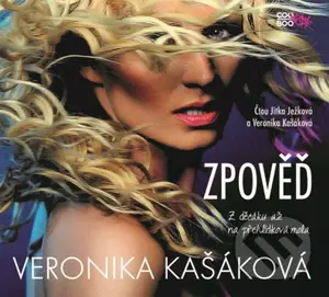 Zpověď: Z děcáku až na přehlídková mola - Veronika Kašáková - audiokniha z kategorie Společenská beletrie