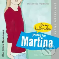 Jmenuji se Martina (Jsem bulimička) - Ivona Březinová - audiokniha z kategorie Beletrie pro děti