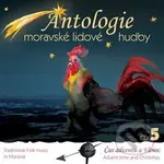 Antologie moravské lidové hudby 5 (Čas adventu a Vánoc)