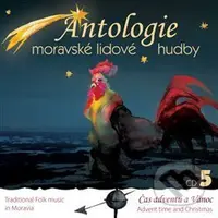 Antologie moravské lidové hudby 5 (Čas adventu a Vánoc)