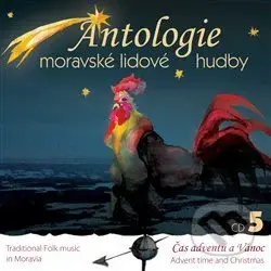 Antologie moravské lidové hudby 5 (Čas adventu a Vánoc)
