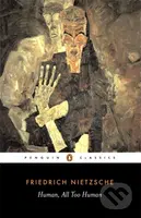 Human, All Too Human - Friedrich Nietzsche - kniha z kategorie Filozofie