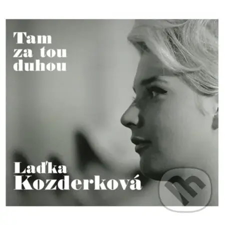 Laďka Kozderková: Tam za tou duhou (2 CD) - Laďka Kozderková