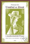 Umění a život v modernistické Praze (Karel Čapek a jeho generace) - kniha z kategorie Dějiny a teorie umění