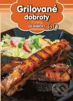 Grilované dobroty (60) (Recepty od babičky s fotopostupom) - kniha z kategorie Kuchařky