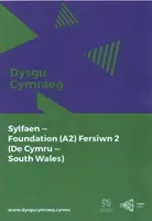 Dysgu Cymraeg: Sylfaen/Foundation (A2)- De Cymru/South Wales, Fersiwn 2 - National Centre for Learning Welsh