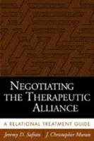 Negotiating the Therapeutic Alliance - J. Christopher  Muran, Jeremy D. Safran