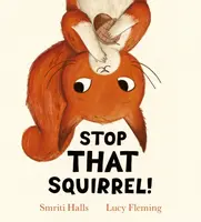 Stop That Squirrel! (HB) - Smriti Halls