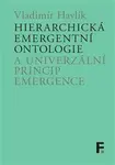 Hierarchická emergentní ontologie a univerzální princip emergence - Vladimír Havlík