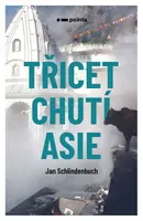 Třicet chutí Asie - Jan Schlindenbuch