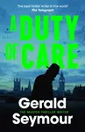 A Duty of Care - Gerald Seymour