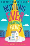 Nothing Ever Happens Here - Sarah Hagger-Holt