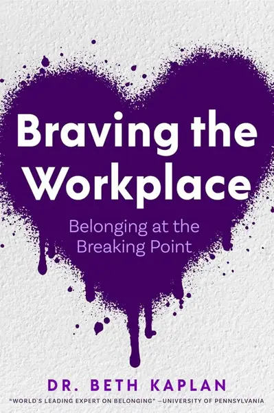 Braving the Workplace - Beth Kaplan