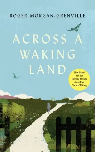 Across a Waking Land - Roger Morgan-Grenville