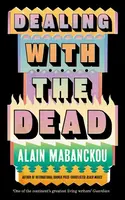 Dealing with the Dead - Alain Mabanckou