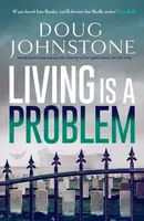 Living is a Problem - Doug Johnstone