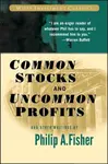 Common Stocks and Uncommon Profits and Other Writings - Philip A.  Fisher