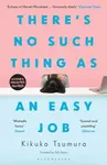 There's No Such Thing as an Easy Job - Kikuko Tsumura