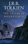 The Nature of Middle-earth - J. R. R. Tolkien, Carl F. Hostetter