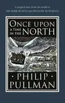 Once Upon a Time in the North - Philip Pullman