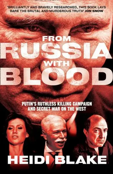 From Russia with Blood - Heidi Blake