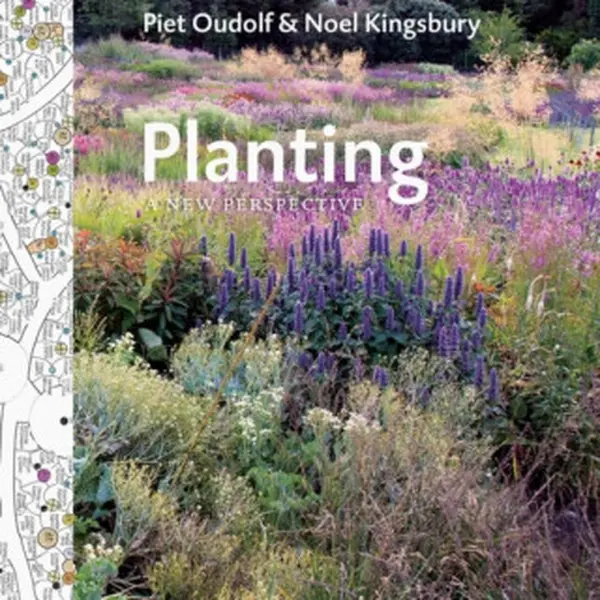 Planting - Noël Kingsbury, Oudolf Piet