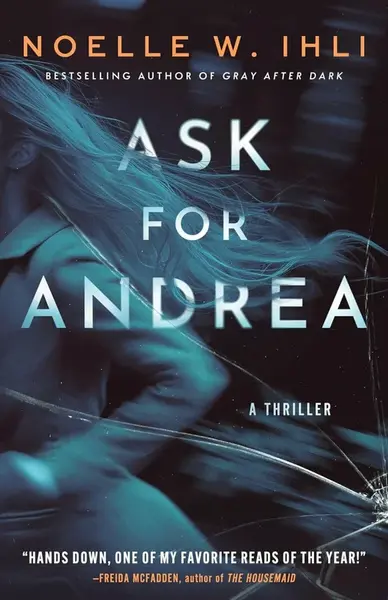Ask for Andrea - Noelle W. Ihli