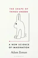 The Shape of Things Unseen - Adam Zeman