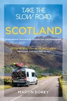 Take the Slow Road: Scotland 2nd edition - Martin Dorey
