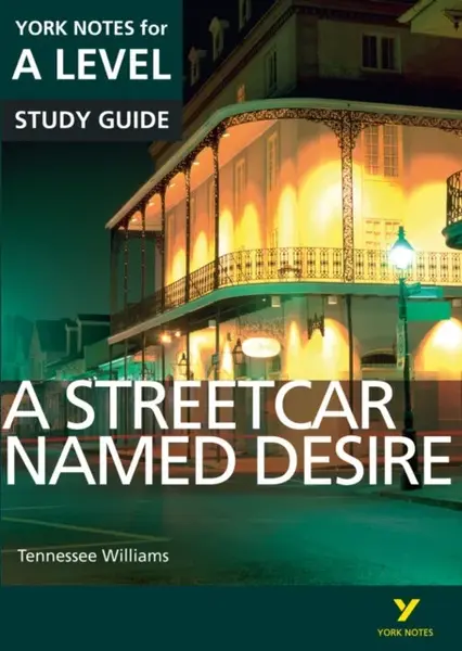A Streetcar Named Desire York Notes A-level English Literature - for 2026, 2027 exams - Steve Eddy, Hana Sambrook