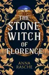 The Stone Witch of Florence - Anna Rasche