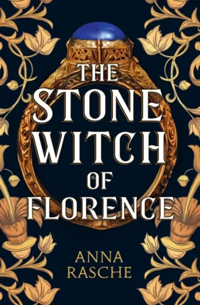 The Stone Witch of Florence - Anna Rasche