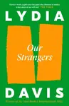 Our Strangers - Lydia Davis