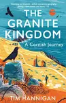 The Granite Kingdom - Tim Hannigan