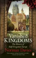 Vanished Kingdoms - Norman Davies