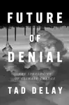 Future of Denial - Tad DeLay