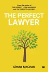 The Perfect Lawyer - Simon McCrum