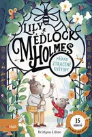 Kniha: Lily a Méďlock Holmes: Případ ztracené květiny od Litten Kristyna