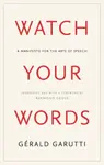 Watch Your Words - Gerald Garutti