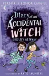 Diary of an Accidental Witch: Ghostly Getaway - Honor and Perdita Cargill