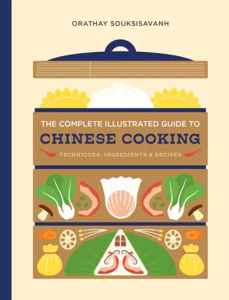 The Complete Illustrated Guide to Chinese Cooking - Orathay Souksisavanh