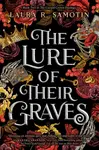 The Lure of Their Graves - Laura R. Samotin