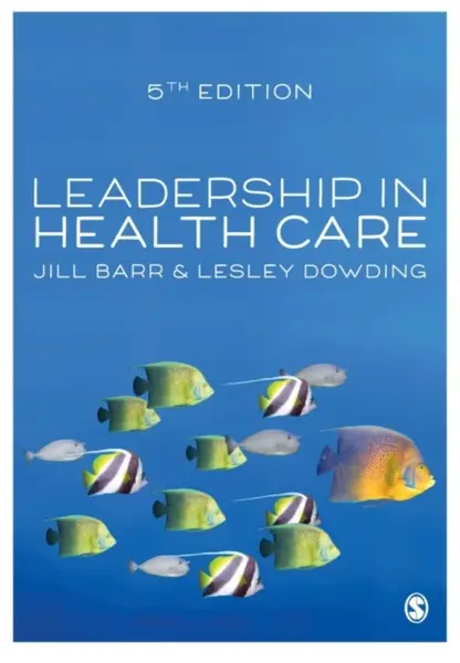 Leadership in Health Care - Jill Barr, Lesley Dowding