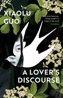 A Lover's Discourse - Xiaolu Guo