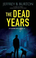 The Dead Years - Jeffrey B. Burton