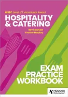 WJEC Level 1/2 Vocational Award Hospitality and Catering Exam Practice Workbook - Bev Saunder, Yvonne Mackey